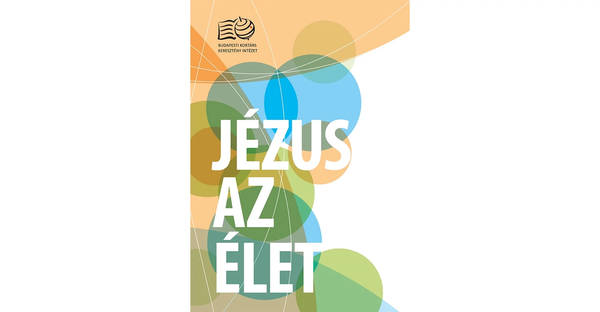 Újabb kiadvánnyal bővült a kínálatunk: Jézus az élet