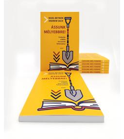 MEGJELENT! - Az "Ássunk mélyebbre!" című könyv már kapható
