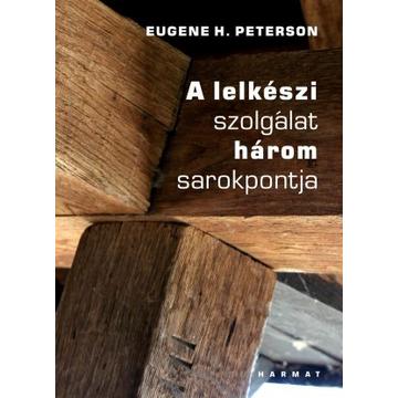 A lelkészi szolgálat három sarokpontja – Eugene H. Peterson
