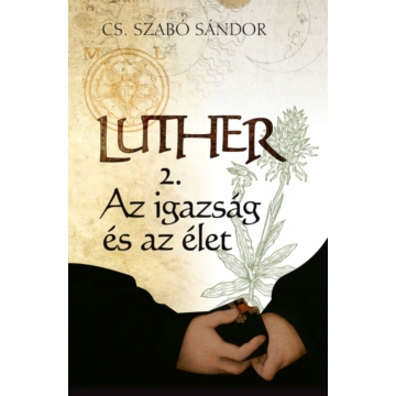 Luther 2. – Az igazság és az élet – Cs. Szabó Sándor