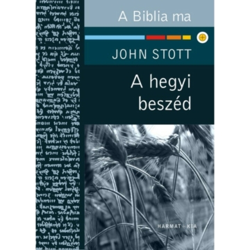 A hegyi beszéd – A Biblia ma – John Stott