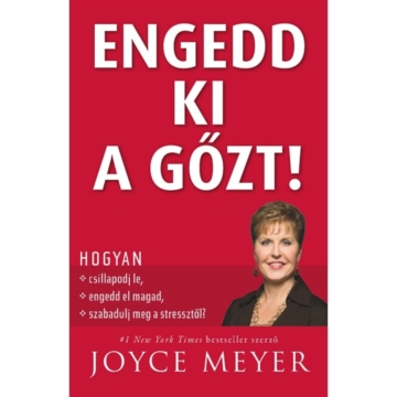 Engedd ki a gőzt! – Joyce Meyer