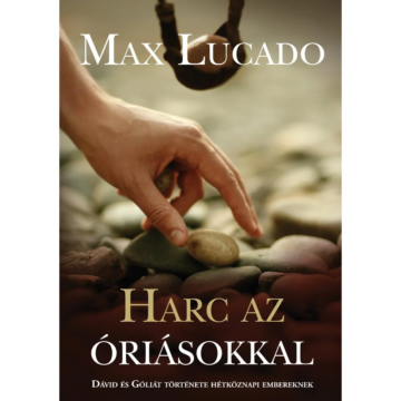 Harc az óriásokkal – Max Lucado