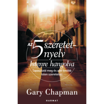 Az 5 szeretetnyelv – Istenre hangolva – Gary Chapman