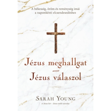Jézus meghallgat – Jézus válaszol – Sarah Young