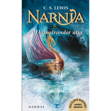 Narnia 5. – A hajnalvándor útja – C. S. Lewis – illusztrált kiadás