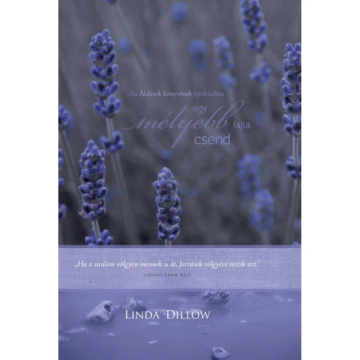 Egy mélyebb fajta csend /Áldások könyve – Linda Dillow