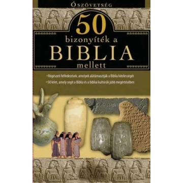 50 bizonyíték a Biblia mellett – Ószövetség – Harmat Kiadó
