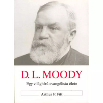 D. L. Moody élete – Arthur P. Fitt
