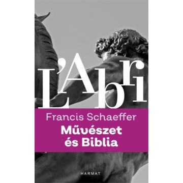 Művészet és Biblia – Francis A. Schaeffe