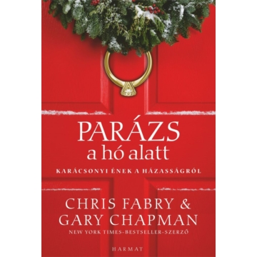 Parázs a hó alatt – Karácsonyi ének a házasságról – Gary Chapman, Chris Fabry