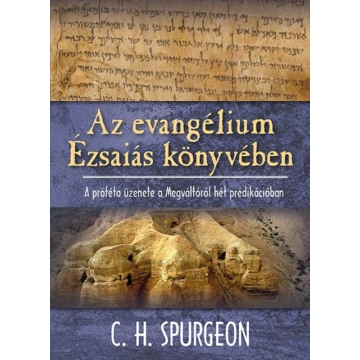 Az evangélium Ézsaiás könyvében – Spurgeon, C. H.