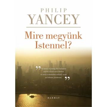 Mire megyünk Istennel – Philip Yancey