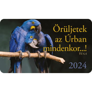 Kártyanaptár csomag 2024 (31) – Örüljetek az Úrban mindenkor...! (papagáj)