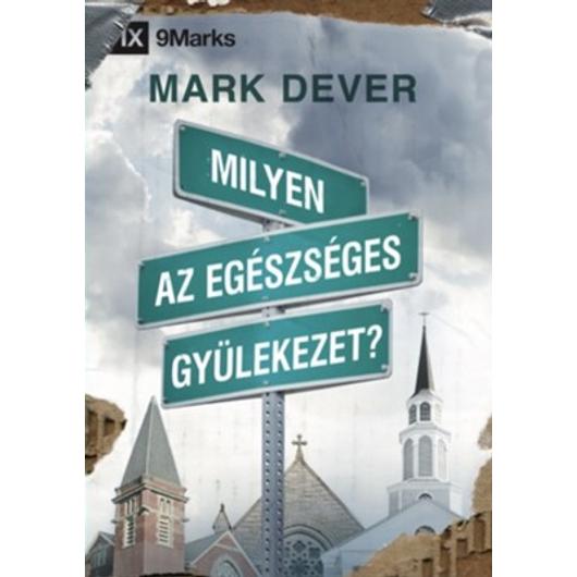 Milyen az egészséges gyülekezet? – Mark Dever