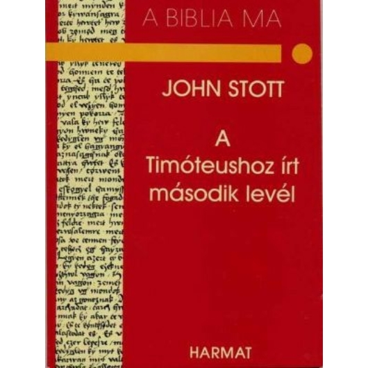 Timóteushoz írt második levél A BIBLIA MA - JOHN STOTT