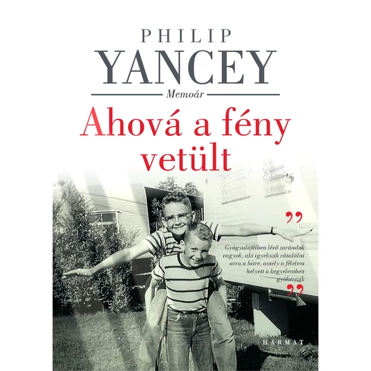Ahová a fény vetült – Memoár – Philip Yancey