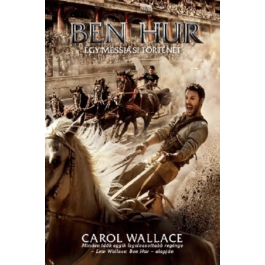 Ben Hur – Egy messiási történet – Carol Wallace