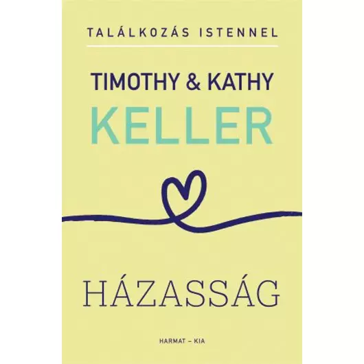 Házasság – Találkozás Istennel – Timothy & Kathy Keller