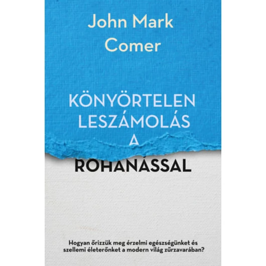 Könyörtelen leszámolás a rohanással – John Mark Comer