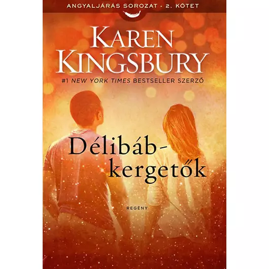 Délibáb-kergetők – Angyaljárás sorozat 2. kötet – Karen Kingsbury