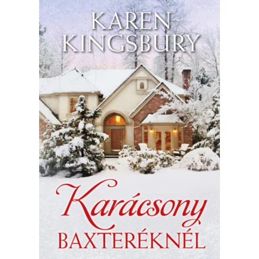 Karácsony Baxteréknél – Karen Kingsbury