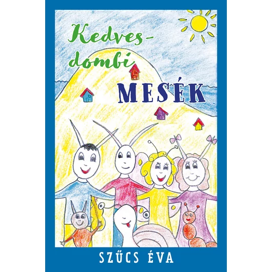 Kedvesdombi mesék – Szűcs Éva