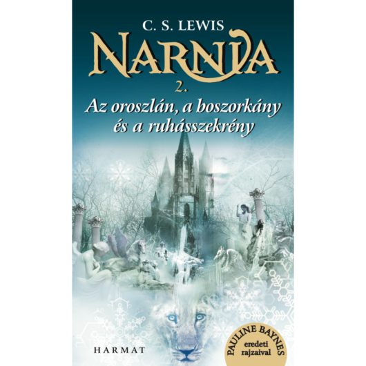 Narnia 2. – Az oroszlán, a boszorkány és a ruhásszekrény – C. S. Lewis – illusztrált kiadás