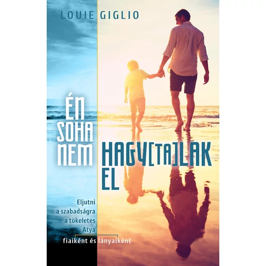 Én soha nem hagy(ta)lak el – Louie Giglio