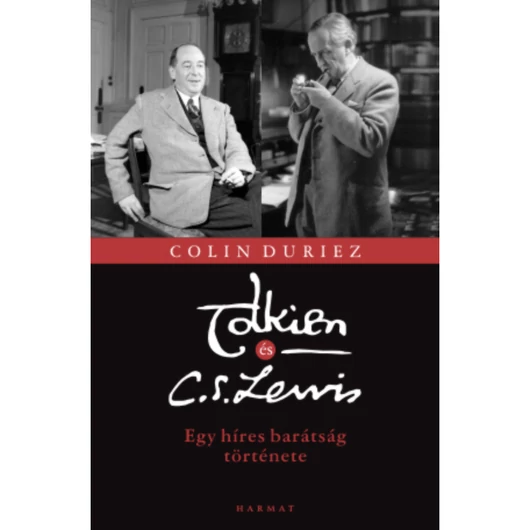 Tolkien és C. S. Lewis – Egy híres barátság története – Colin Duriez