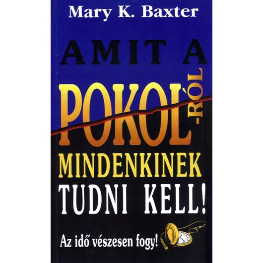 Amit a Pokolról mindenkinek tudni kell! – Mary K. Baxter