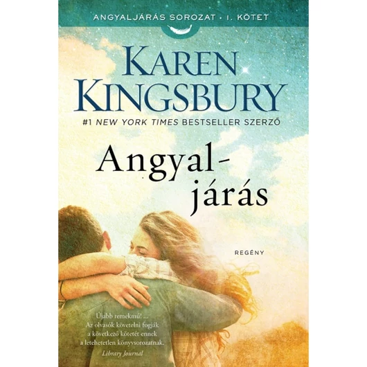 Angyaljárás – Angyaljárás sorozat 1. kötet – Karen Kingsbury