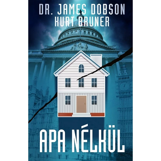 Apa nélkül – Dr. James Dobson, Kurt Bruner 