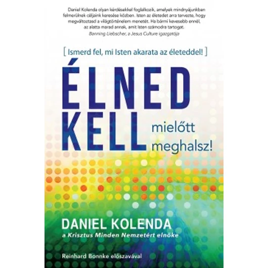 Élned kell, mielőtt meghalsz! – Daniel Kolenda