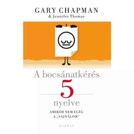 A bocsánatkérés 5 nyelve –  AMIKOR NEM ELÉG A „SAJNÁLOM" – Gary Chapman, Jennifer Thomas