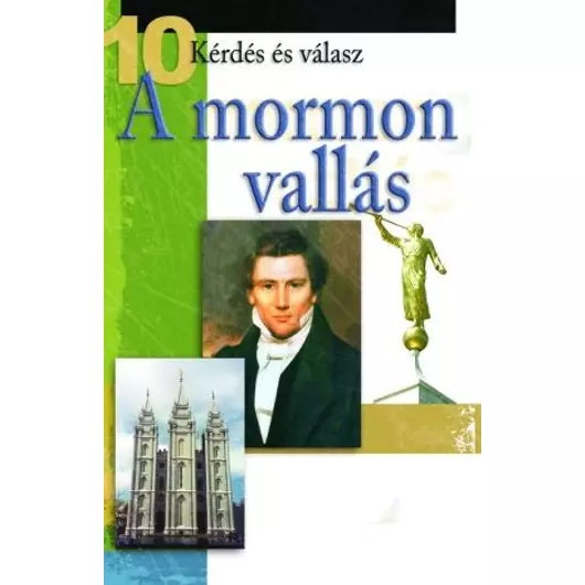 10 kérdés és válasz: A mormon vallás – Harmat Kiadó