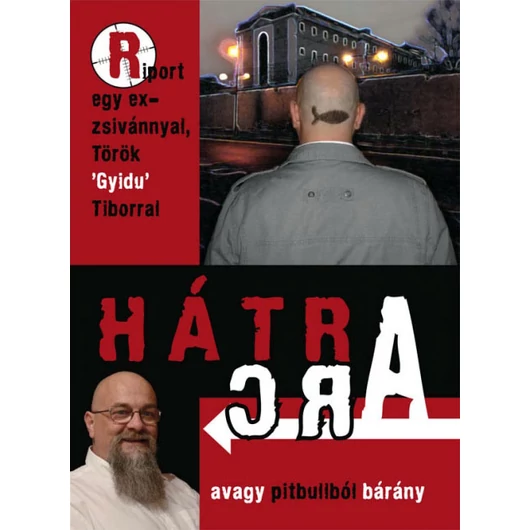 Hátra arc – avagy pitbullból bárány – Török Tibor