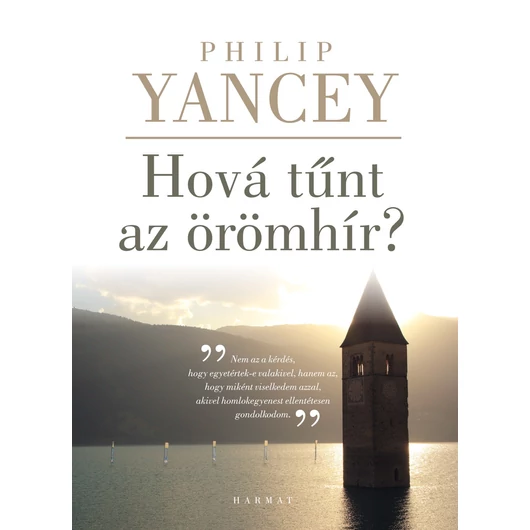Hová tűnt az örömhír? – Philip Yancey
