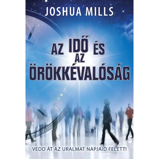Az idő és az örökkévalóság – Joshua Mills
