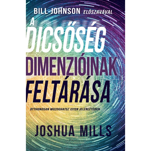 A dicsőség dimenzióinak feltárása – Joshua Mills