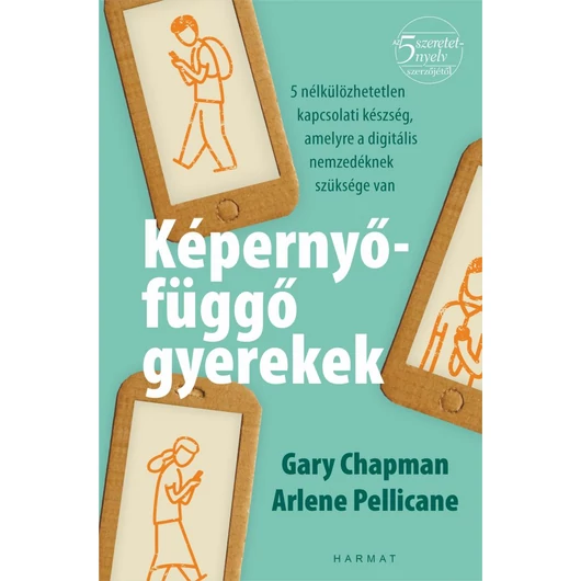 Képernyőfüggő gyerekek – Gary Chapman, Arlene Pellicane