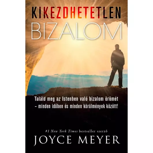 Kikezdhetetlen bizalom – Joyce Meyer