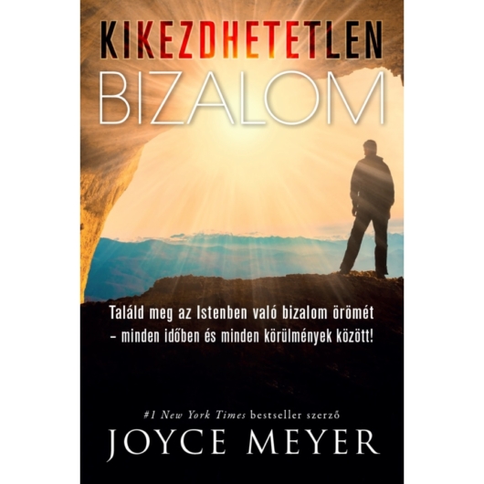 Kikezdhetetlen bizalom – Joyce Meyer