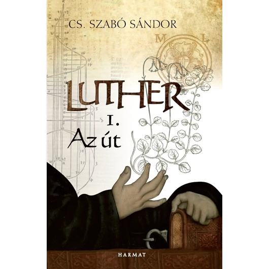 Luther 1. – Az út – Cs. Szabó Sándor