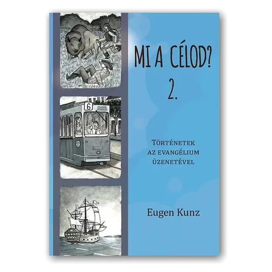 Mi a célod? – 2. kötet – Eugen Kunz