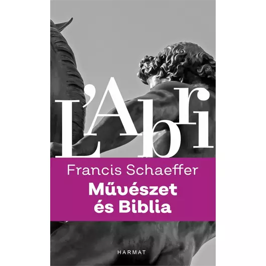 Művészet és Biblia – Francis A. Schaeffer