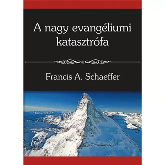 A nagy evangéliumi katasztrófa – Francis A. Schaeffer