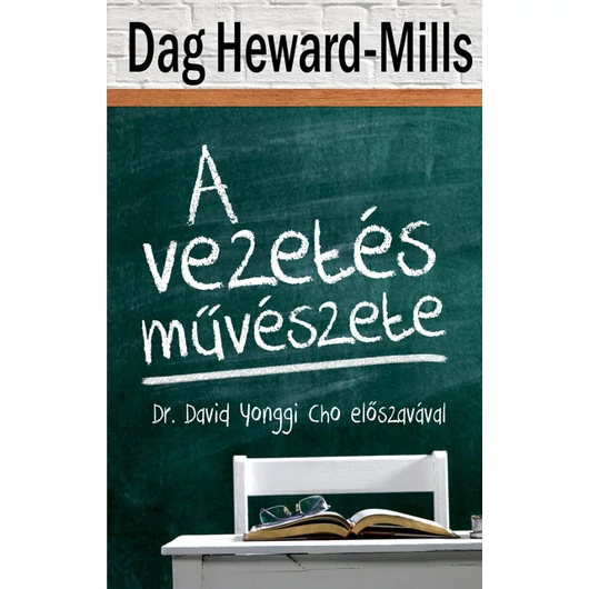 A vezetés művészete – Dag Heward-Mills