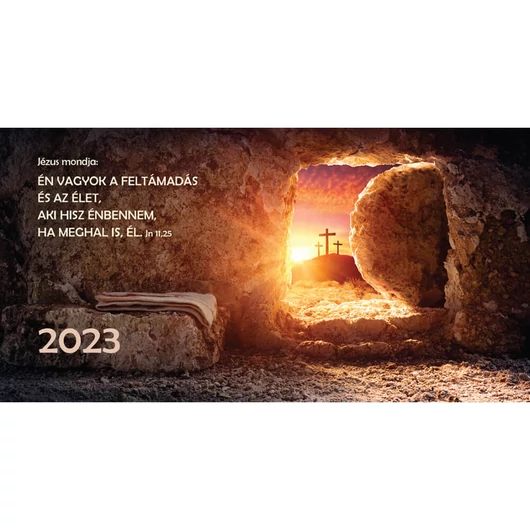 Zsebnaptár 2023 – sír – „Én vagyok a feltámadás...”