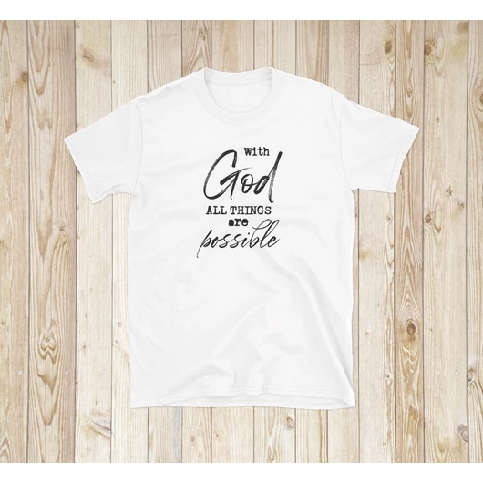 „With God All Things Are Possible” – Uniszex póló – 5 színben